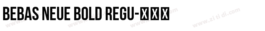 Bebas Neue Bold Regu字体转换